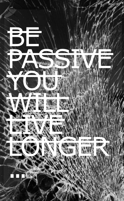 RERO, "Be Passive you will live longer" (II)