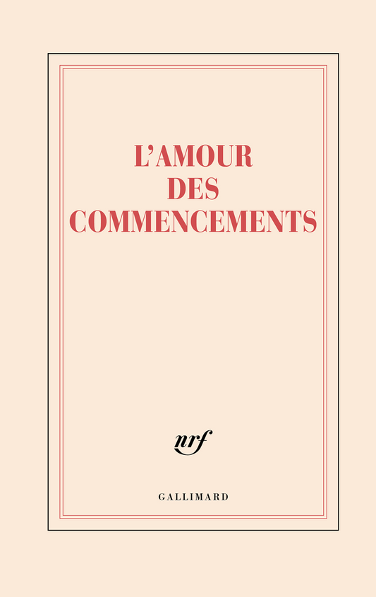 « L'amour des commencements » (grand carnet rigide)