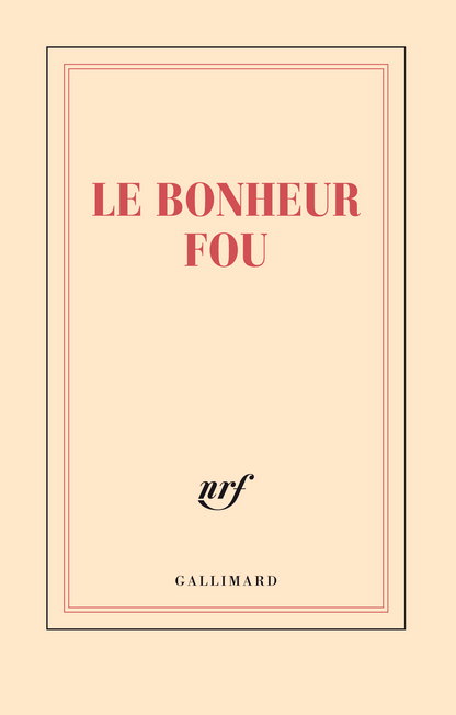 « Le bonheur fou » (carnet)